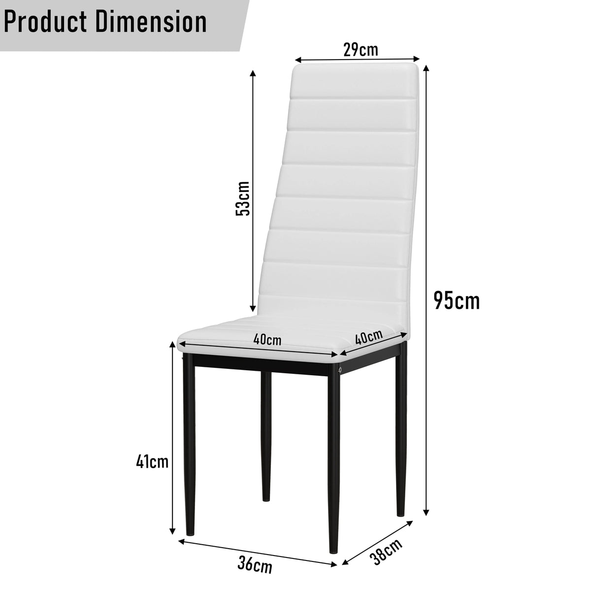 [4 Seater | White] white PU dining chair annotated 95cm height, 53cm back panel, 40x40cm seat and 41cm legs